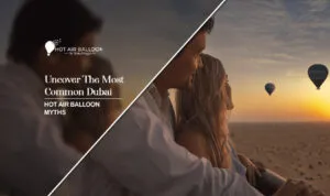 Dubai hot air balloon myths | Hot air balloon myths Dubai blog banner by Hot Air Balloon Dubai Ride