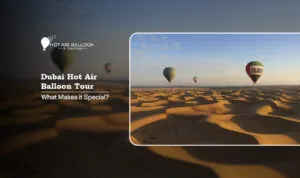 Hot air balloon ride Dubai | Hot air balloon Dubai experience Blog Banner by Hot Air Balloon Dubai Ride