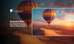 best month for hot air balloon ride | ideal time for hot air balloon ride Blog Banner by Hot Air Balloon Dubai Ride